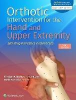 Orthotic Intervention for the Hand and Upper Extremity: Splinting Principles and Process - MaryLynn Jacobs,Noelle M. Austin - cover