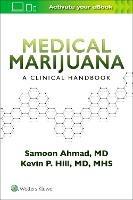 Medical Marijuana: A Clinical Handbook - Samoon Ahmad,Kevin P. Hill - cover