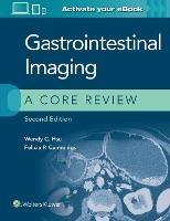 Gastrointestinal Imaging: A Core Review - Wendy C. Hsu,Felicia P. Cummings - cover