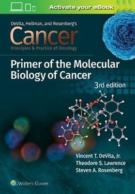 Cancer: Principles and Practice of Oncology Primer of Molecular Biology in Cancer - Vincent T. DeVita,Theodore S. Lawrence,Steven A. Rosenberg - cover