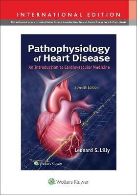 Pathophysiology of Heart Disease: An Introduction to Cardiovascular Medicine - Leonard S. Lilly - cover