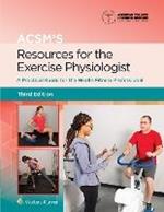 ACSM's Resources for the Exercise Physiologist: A Practical Guide for the Health Fitness Professional