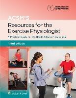ACSM's Resources for the Exercise Physiologist: A Practical Guide for the Health Fitness Professional - Benjamin Gordon,American College of Sports Medicine (ACSM) - cover