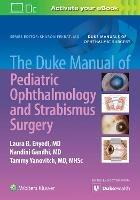 The Duke Manual of Pediatric Ophthalmology and Strabismus Surgery - Laura Enyedi,Nandini Gandhi,Tammy Yanovitch - cover