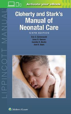 Cloherty and Stark's  Manual of Neonatal Care - Anne R. Hansen,Ann R. Stark,Eric C Eichenwald - cover