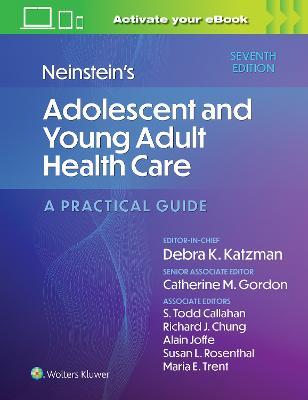 Neinstein's Adolescent and Young Adult Health Care: A Practical Guide - Debra K Katzman,Catherine Gordon,Todd Callahan - cover