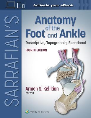 Sarrafian's Anatomy of the Foot and Ankle: Descriptive, Topographic, Functional - cover