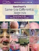 Goodheart's Same-Site Differential Diagnosis: Dermatology for the Primary Health Care Provider