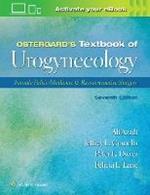 Ostergard’s Textbook of Urogynecology: Female Pelvic Medicine & Reconstructive Surgery