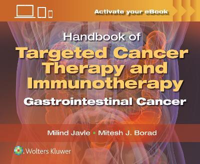 Handbook of Targeted Cancer Therapy and Immunotherapy: Gastrointestinal Cancer - Milind Javle,Mitesh J. Borad - cover