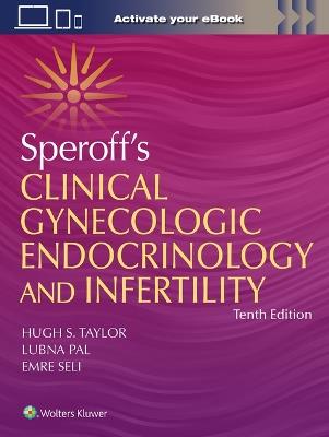 Speroff's Clinical Gynecologic Endocrinology and Infertility - Hugh Taylor,EMRE UTKU SELI,Lubna Pal - cover