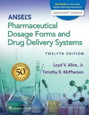 Ansel's Pharmaceutical Dosage Forms and Drug Delivery Systems - Loyd Allen - cover