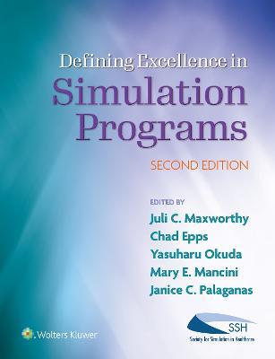 Defining Excellence in Simulation Programs - Juli C. Maxworthy,Janice C. Palaganas,Chad A. Epps - cover