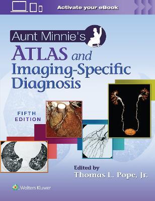 Aunt Minnie's Atlas and Imaging-Specific Diagnosis - Thomas L Pope Jr. - cover