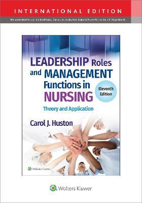 Leadership Roles and Management Functions in Nursing: Theory and Application - Carol J. Huston - cover