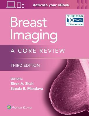 Breast Imaging: A Core Review - Biren A Shah,Sabala Mandava - cover