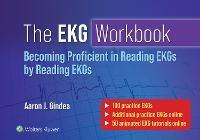 The EKG Workbook: Becoming Proficient in Reading EKGs by Reading EKGs - Aaron J. Gindea - cover