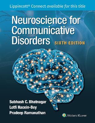 Neuroscience for Communicative Disorders - Subhash C. Bhatnagar,Pradeep Ramanathan,Lotfi Hacein-Bey - cover