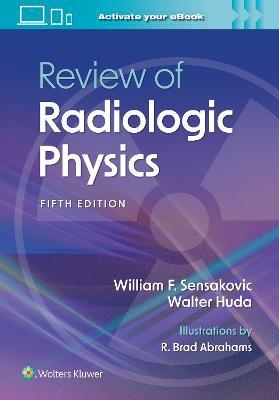 Review of Radiologic Physics - William F. Sensakovic - cover