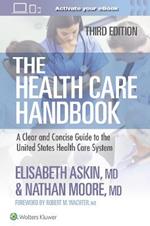 The Health Care Handbook: A Clear and Concise Guide to the United States Health Care System
