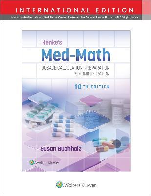 Henke's Med-Math 10e: Dosage Calculation, Preparation & Administration - SUSAN BUCHHOLZ - cover