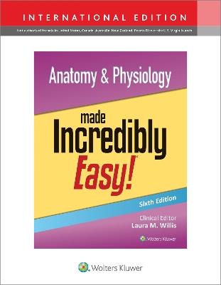 Anatomy & Physiology Made Incredibly Easy! - LWW - cover