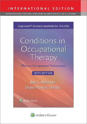 Conditions in Occupational Therapy: Effect on Occupational Performance - Ben Atchison,Diane Dirette - cover