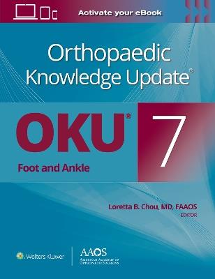 Orthopaedic Knowledge Update®: Foot and Ankle 7 Print + Ebook - Loretta B. Chou - cover