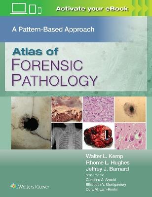Atlas of Forensic Pathology: A Pattern Based Approach: Print + eBook with Multimedia - Walter L. Kemp - cover