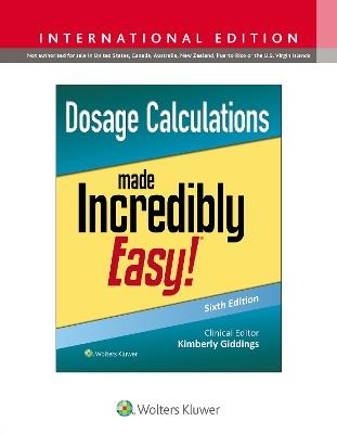 Dosage Calculations Made Incredibly Easy! - Kimberly Giddings - cover