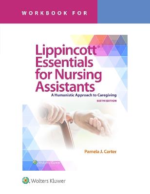 Workbook for Lippincott Essentials for Nursing Assistants: A Humanistic Approach to Caregiving - PAMELA J CARTER,Jennifer Harrington - cover