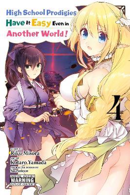 High School Prodigies Have It Easy Even in Another World!, Vol. 4 - Riku Misora - cover