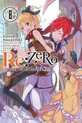 Re:ZERO -Starting Life in Another World-, Vol. 8 (light novel) - Jeremiah Bourque,Shinichirou Otsuka,Tappei Nagatsuki - cover