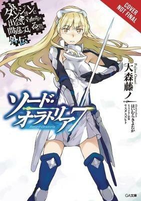 Is It Wrong to Try to Pick Up Girls in a Dungeon? Sword Oratoria, Vol. 7 (light novel) - Fujino Omori - cover