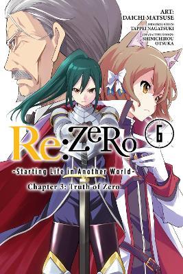 Re:ZERO -Starting Life in Another World-, Chapter 3: Truth of Zero, Vol. 6 (manga) - Anthony Quintessenza,Daichi Matsuse,Jeremiah Bourque - cover