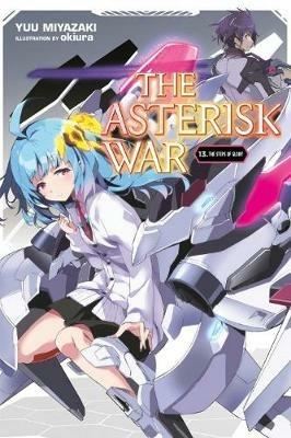 The Asterisk War, Vol. 13 (light novel) - Yuu Miyazaki - cover