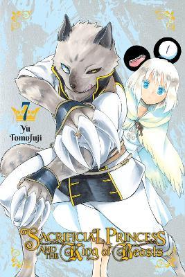 Sacrificial Princess and the King of Beasts, Vol. 7 - Lys Blakeslee,Paul Starr,Yu Tomofuji - cover