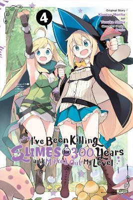 I've Been Killing Slimes for 300 Years and Maxed Out My Level, Vol. 4 (manga) - Benio Benio,Jasmine Bernhardt,Kisetsu Morita - cover