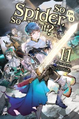 So I'm a Spider, So What?, Vol. 11 (light novel) - Jenny McKeon,Okina Baba,Tsukasa Kiryu - cover