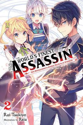 The World's Finest Assassin Gets Reincarnated in Another World as an Aristocrat, Vol. 2 LN - Rui Tsukiyo - cover
