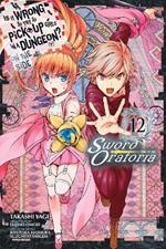 Is It Wrong to Try to Pick Up Girls in a Dungeon? On the Side: Sword Oratoria, Vol. 12 (manga)