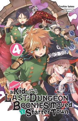 Suppose a Kid from the Last Dungeon Boonies Moved to a Starter Town, Vol. 4 (light novel) - Nao Watanuki - cover