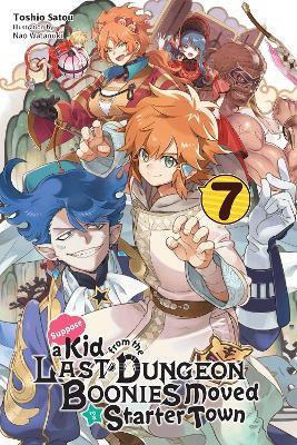 Suppose a Kid from the Last Dungeon Boonies Moved to a Starter Town, Vol. 7 (light novel) - Toshio Satou - cover