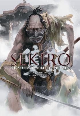Sekiro Side Story: Hanbei the Undying - Inc. FromSoftware,Rochelle Gancio,Shin Yamamoto - cover