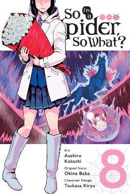 So I'm a Spider, So What?, Vol. 8 (manga) - Asahiro Kakashi,Bianca Pistillo,Okina Baba - cover