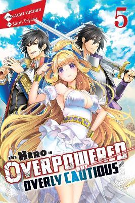 The Hero Is Overpowered but Overly Cautious, Vol. 5 (light novel) - Light Tuchihi - cover