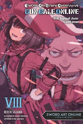 Sword Art Online Alternative Gun Gale Online, Vol. 8 (light novel) - Keiichi Sigsawa,Kouhaku Kuroboshi,Reki Kawahara - cover