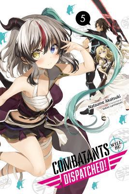 Combatants Will Be Dispatched!, Vol. 5 (light novel) - Kakao Lanthanum,Natsume Akatsuki,Noboru Akimoto - cover
