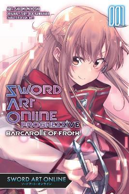 Sword Art Online Progressive Barcarolle of Froth, Vol. 1 (manga) - abec,Phil Christie,Reki Kawahara - cover