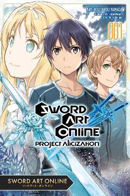 Sword Art Online: Project Alicization, Vol. 1 (manga) - Koutarou Yamada,Phil Christie,Reki Kawahara - cover
